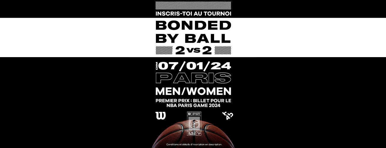 Bonded by balls 2vs2 : Inscris-toi à l'évènement et gagne tes places pour le NBA Paris Game !